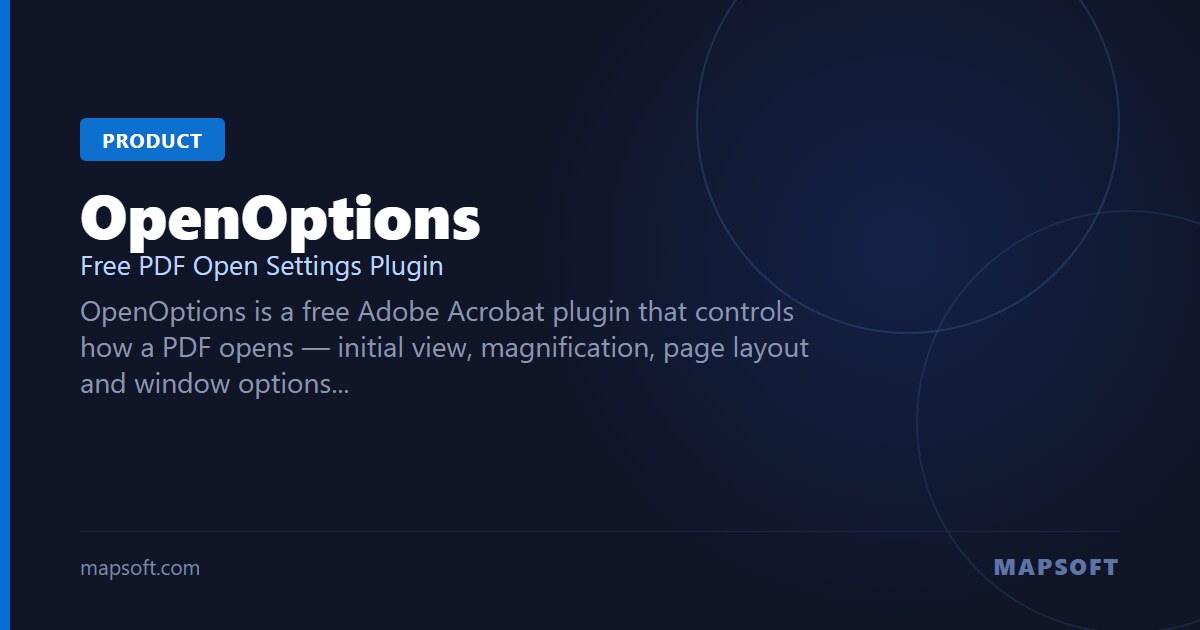 OpenOptions — Free PDF Open Settings Plugin for Acrobat | Mapsoft